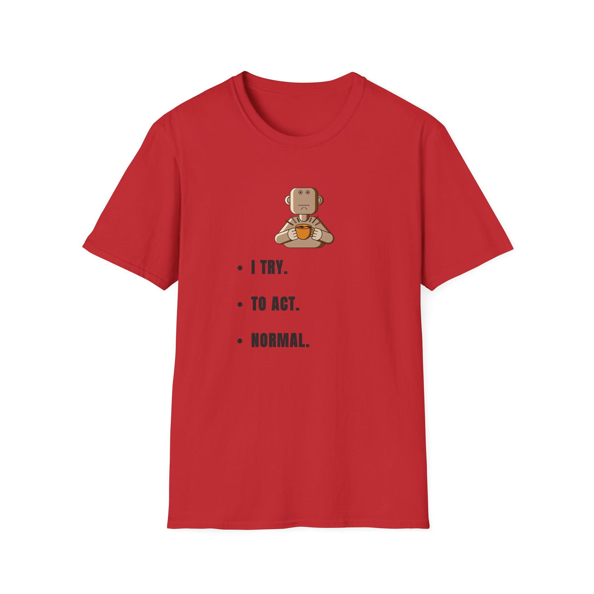 I Try Robot T-Shirt — Cute Minimalist Robot Illustration with 'I TRY.' Text - Trending Now - September 2026