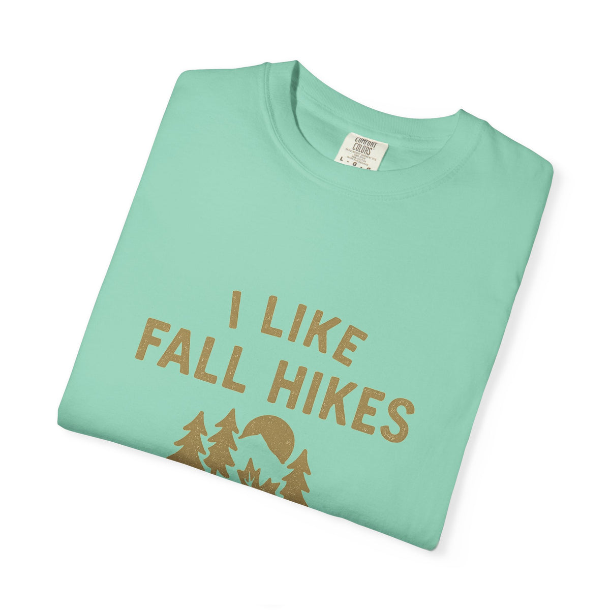 Fall Hikes T-Shirt — "I Like Fall Hikes and Maybe 3 People" - Trending Now - October 2026