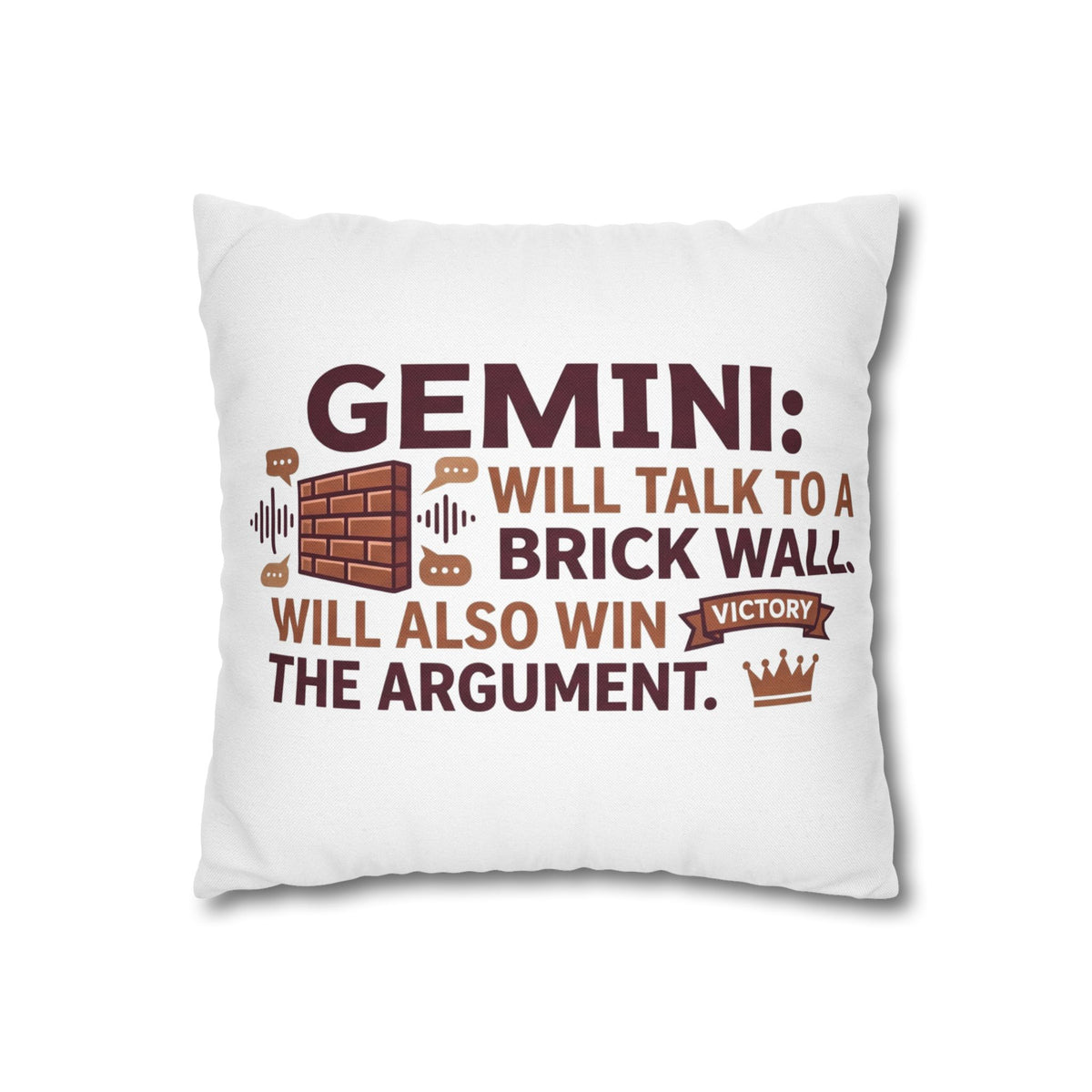 Gemini Pillowcase — "Will Talk to a Brick Wall, Will Also Win the Argument" Astrological Throw Pillow Cover