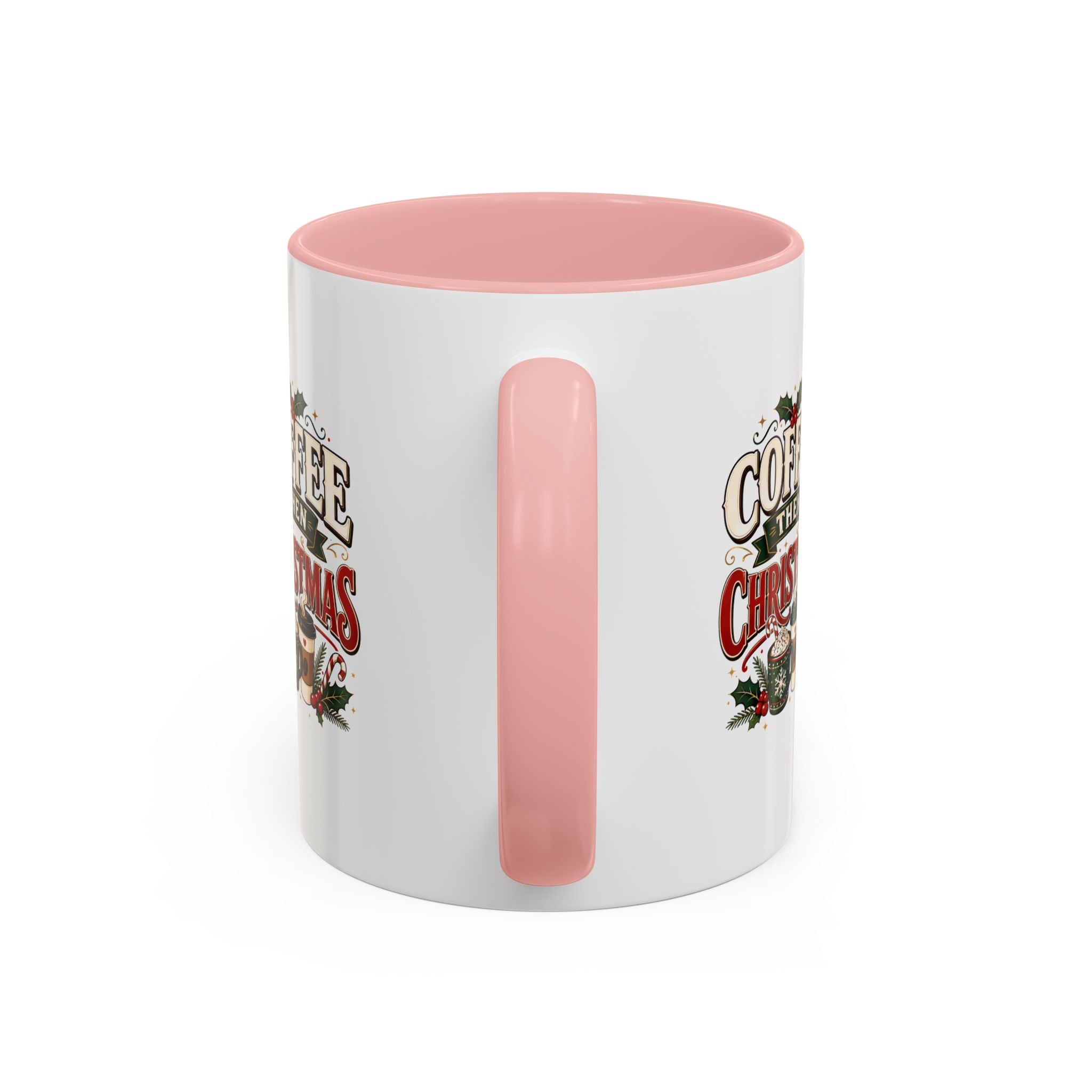 Coffee Mug - "Coffee Then Christmas" Holiday Accent Ceramic Mug