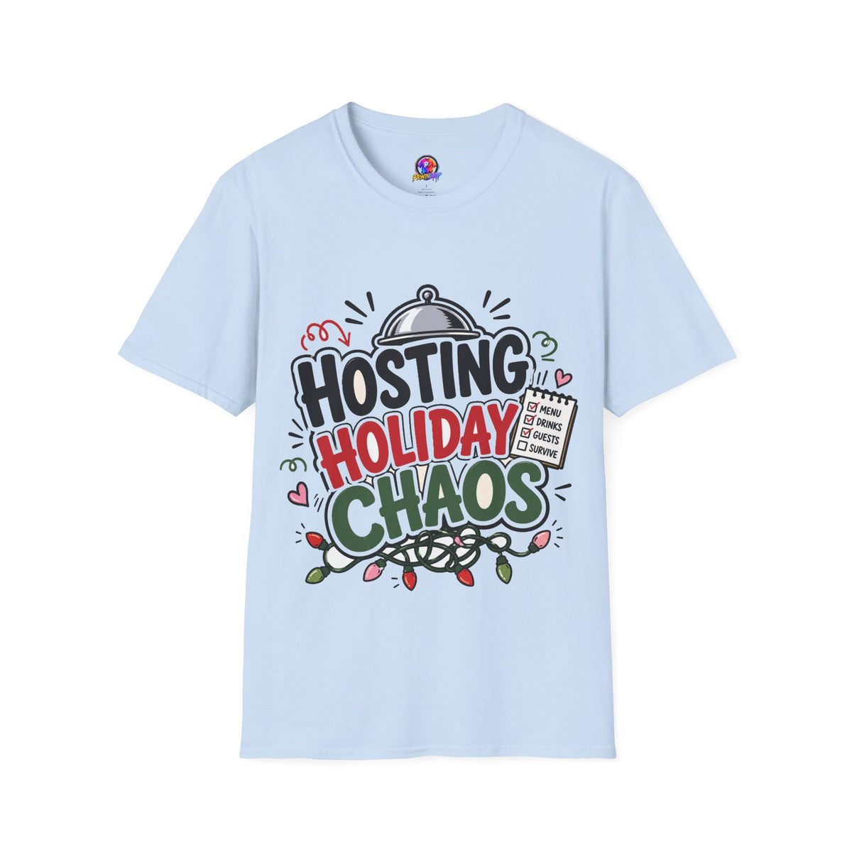 Hosting Holiday Chaos T-Shirt — Funny Christmas Party Host Tee