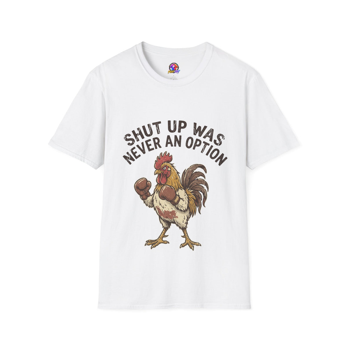 Rooster Boxing T‑Shirt – "Shut Up Was Never an Option" Funny Farm Animal Tee