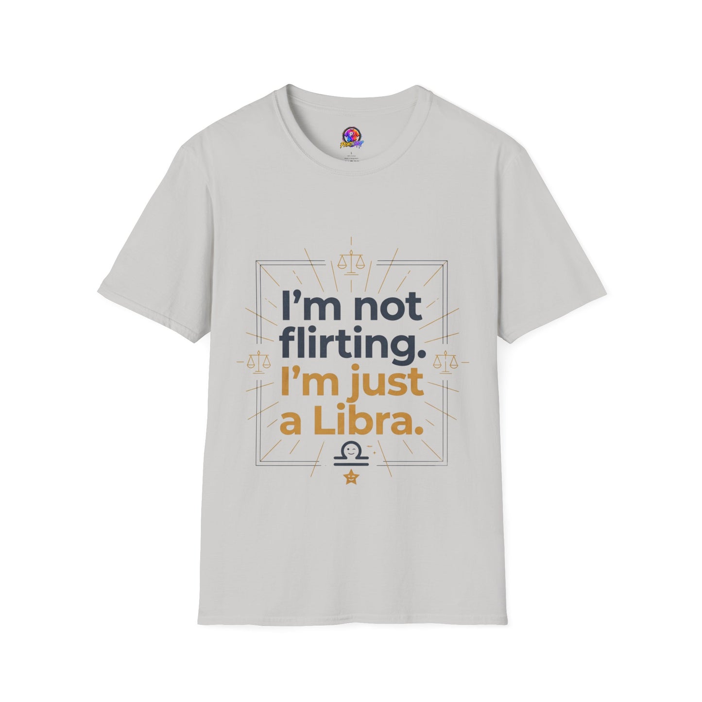 I'm Not Flirting I'm Just a Libra T-Shirt