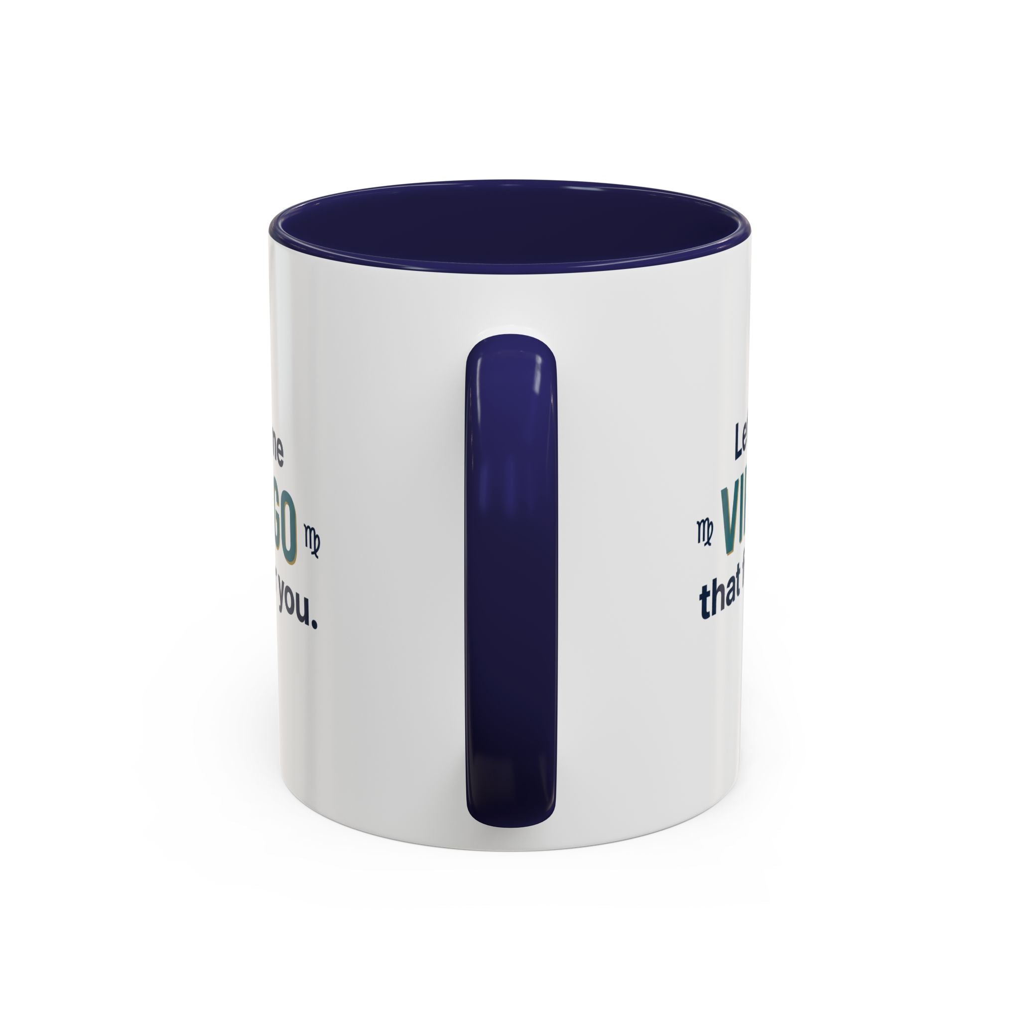 Let Me Virgo That For You Accent Coffee Mug — Funny Virgo Zodiac Gift