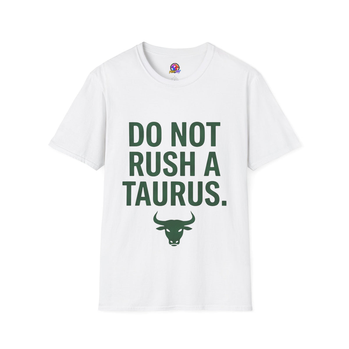 Do Not Rush a Taurus T‑Shirt — Funny Zodiac Astrology Tee
