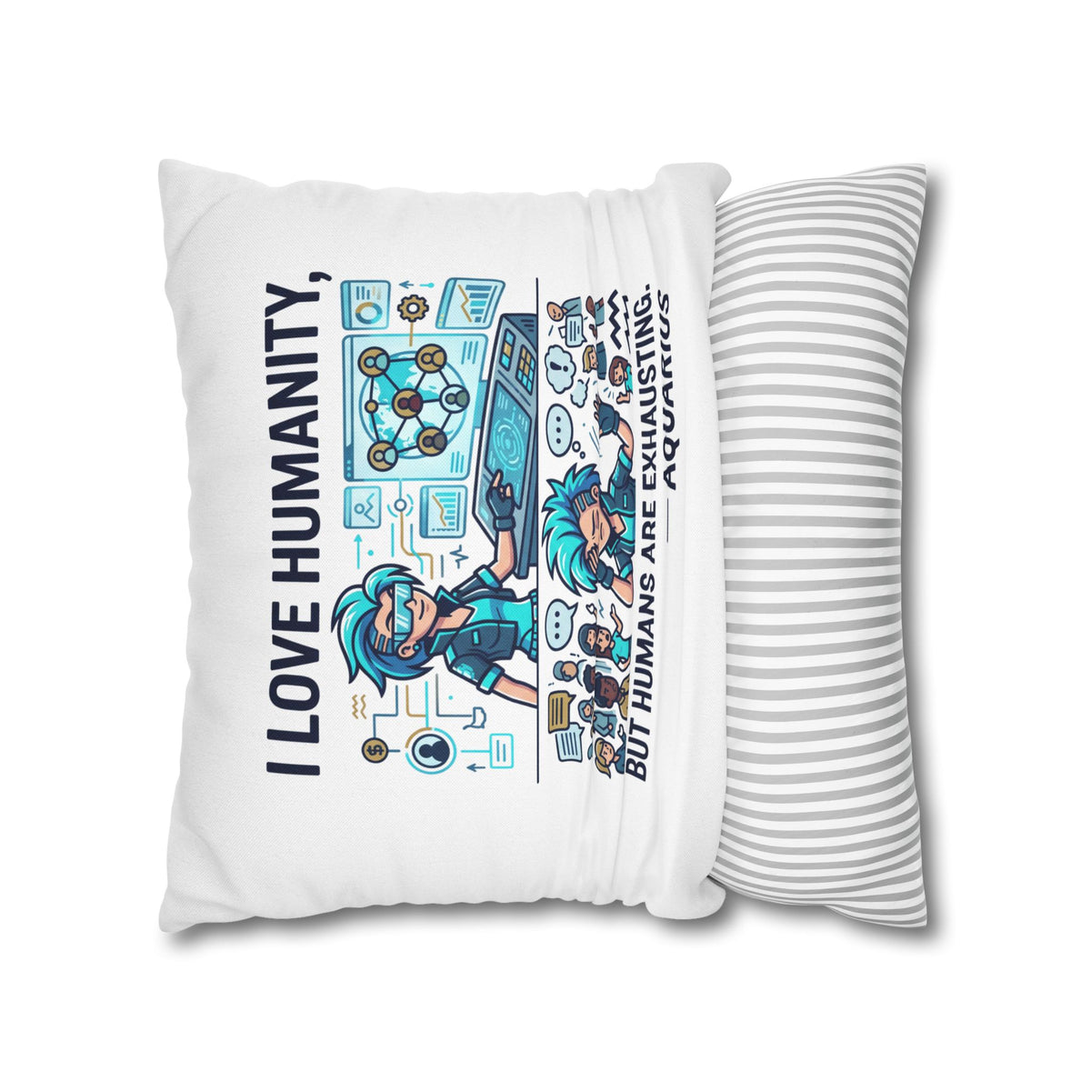 Aquarius Pillowcase – “I Love Humanity, But Humans Are Exhausting” Decorative Throw Pillowcase