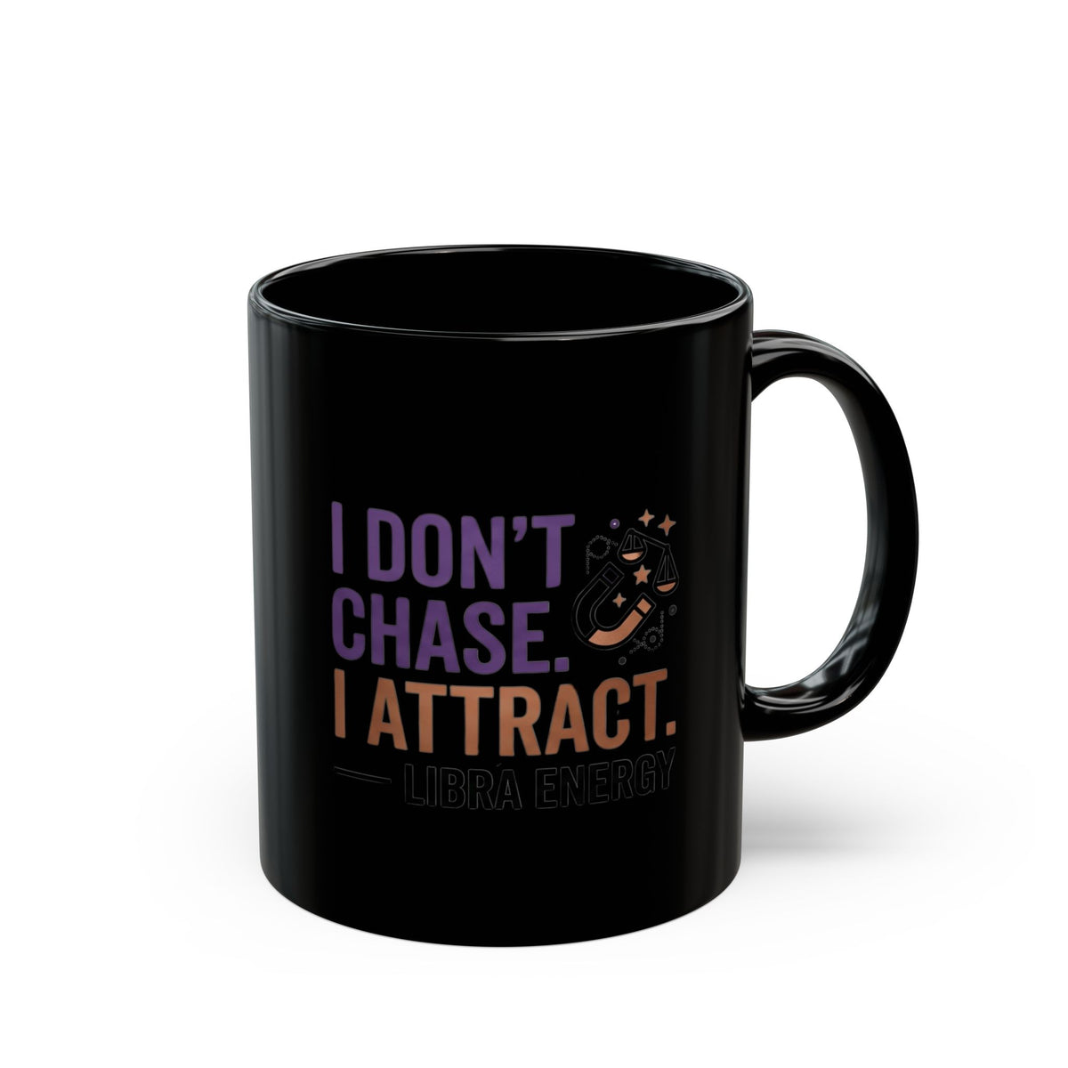 Libra Zodiac I Don't Chase I Attract Black Coffee Mug — Inspirational Manifestation Quote