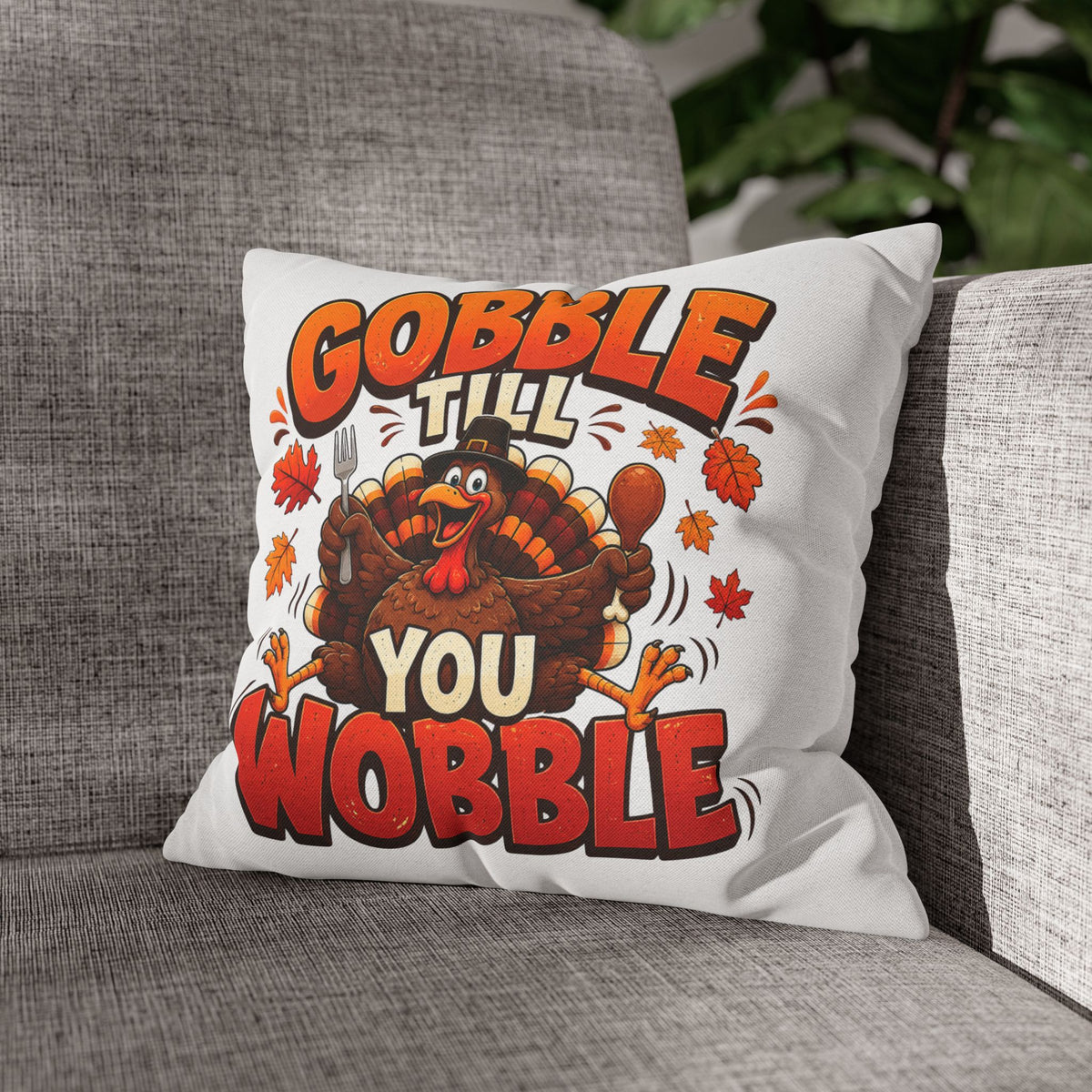 Thanksgiving Throw Pillowcase — "Gobble Till You Wobble" Turkey Pillowcase