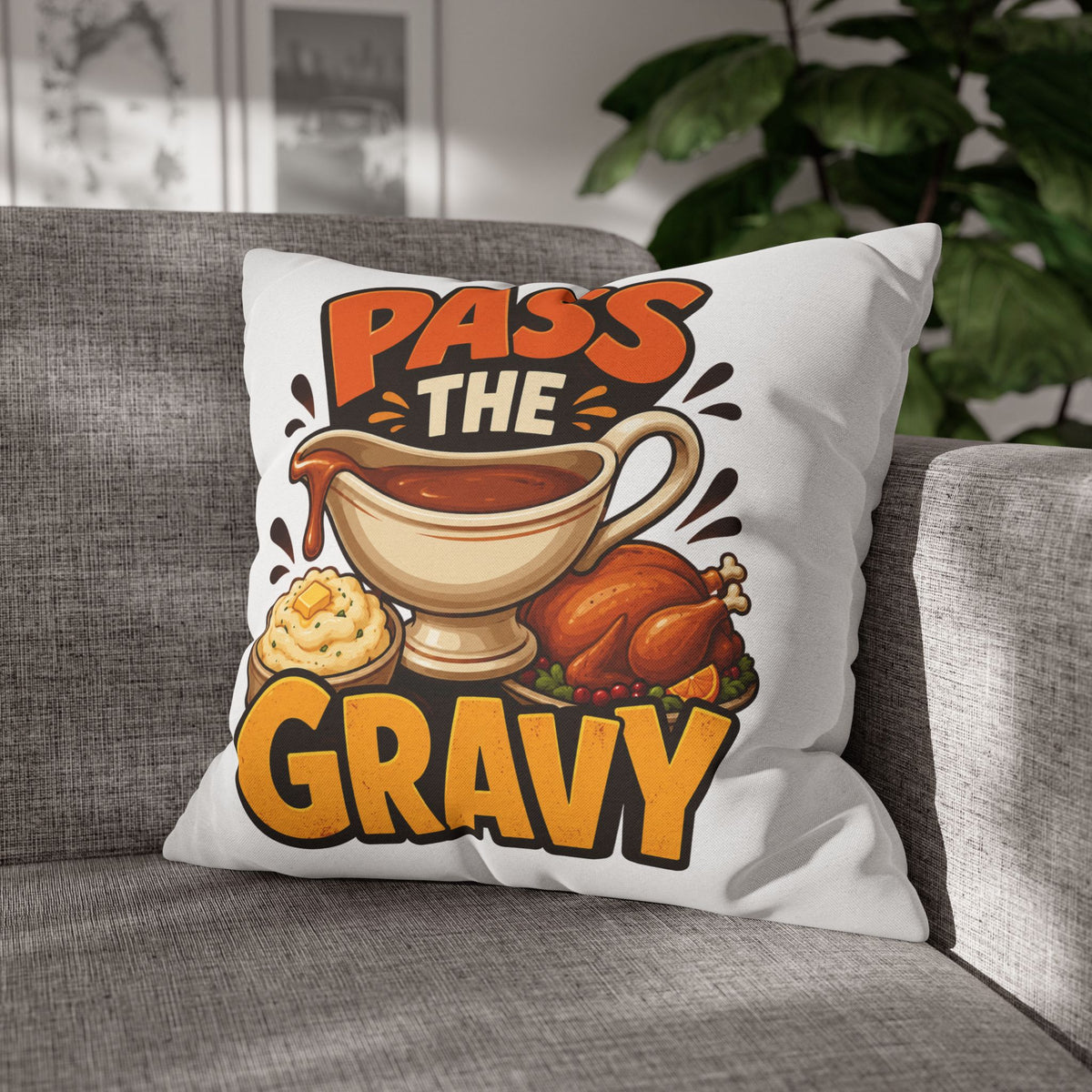 Thanksgiving Pass The Gravy Throw Pillowcase – Thanksgiving Turkey Dinner Decor