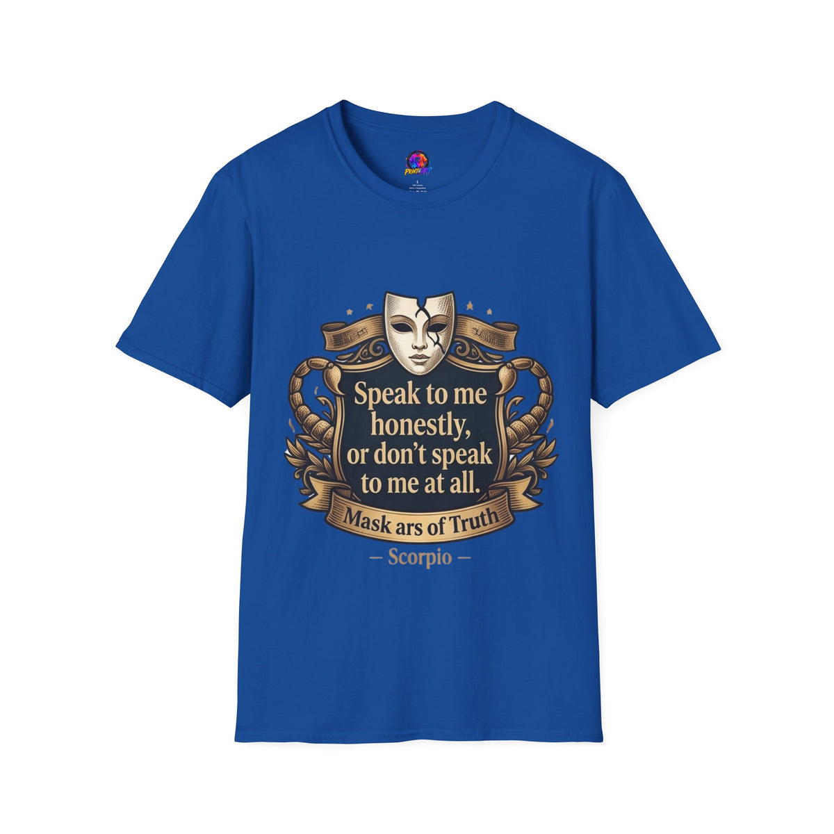 Speak to Me Mask T‑Shirt — 'Speak to me honestly...' Zodiac Scorpio Graphic Tee