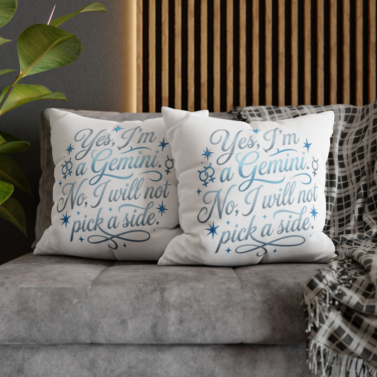 Gemini Zodiac Pillowcase – “Yes, I’m a Gemini. No, I will not pick a side.” Decorative Throw Pillow