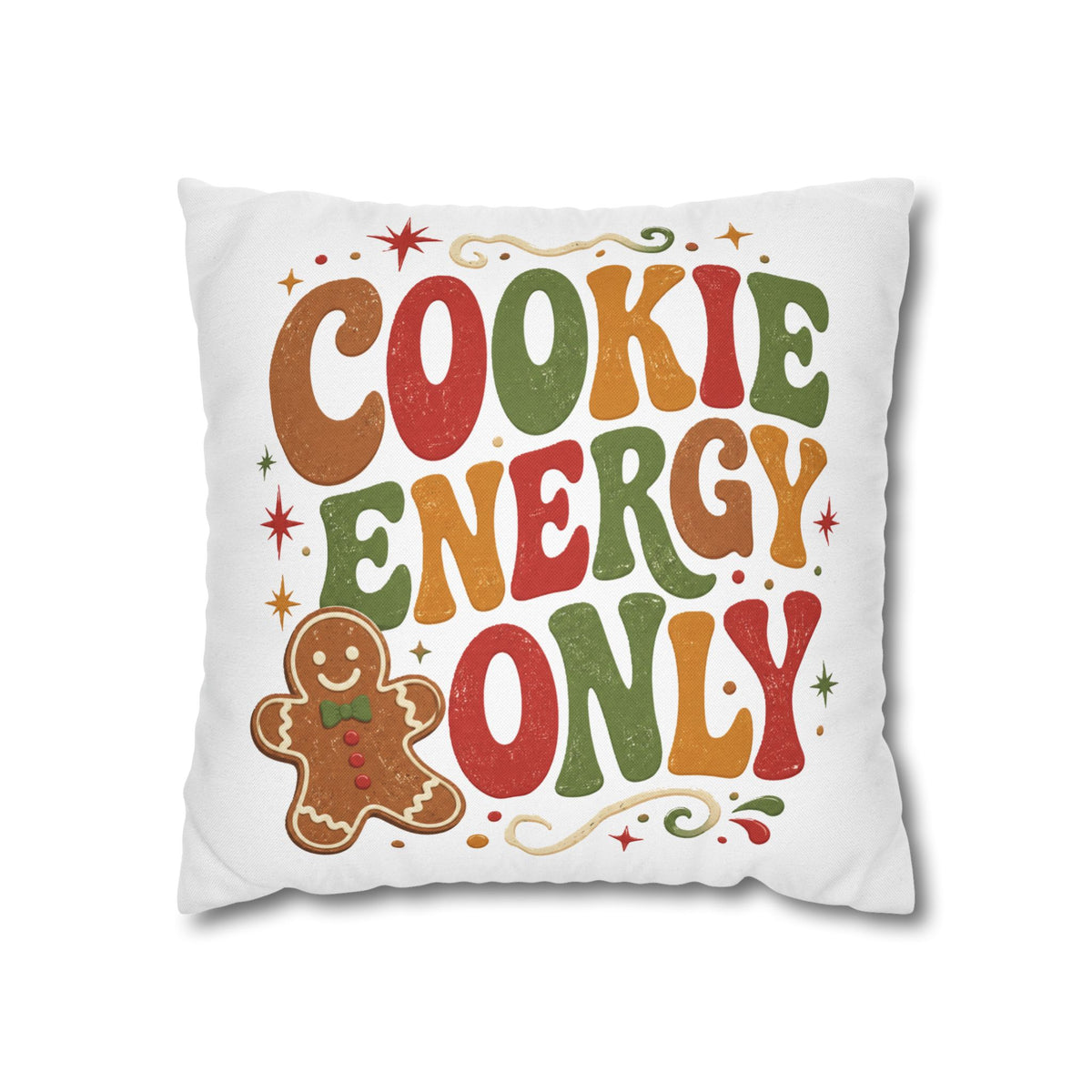 Christmas Cookie Energy Only Pillowcase — Festive Gingerbread Holiday Throw Pillow Cover
