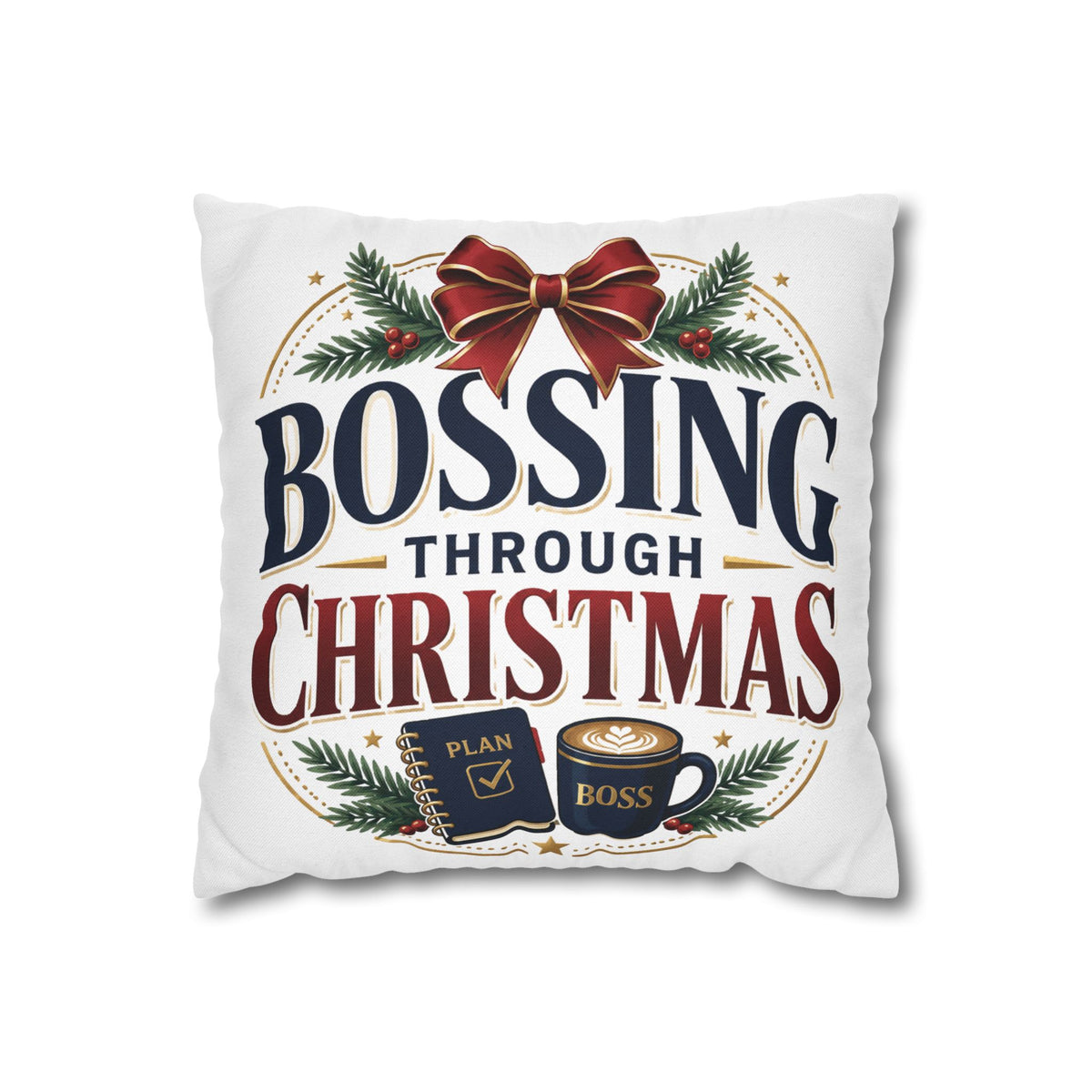 Bossing Through Christmas Decorative Pillowcase