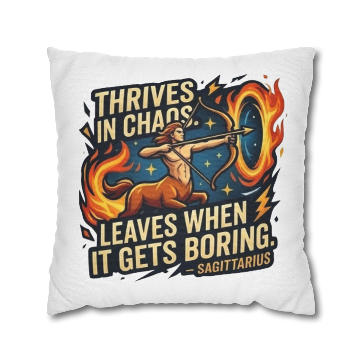 Sagittarius Archer Pillowcase — "Thrives in Chaos, Leaves When It Gets Boring" Astrology Throw Pillow