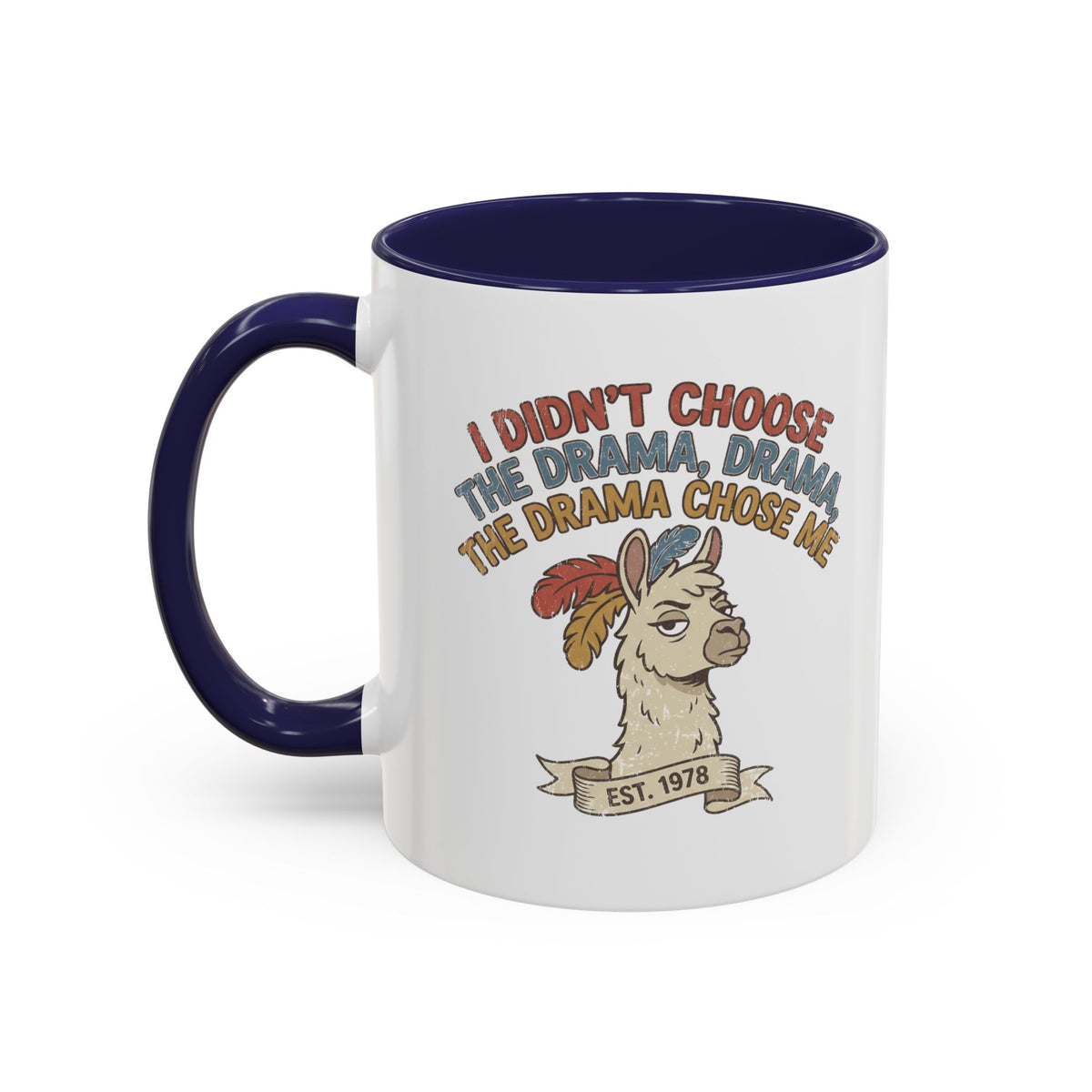 Funny And Witty "The Drama Chose Me" Accent Coffee Mug (11, 15oz)