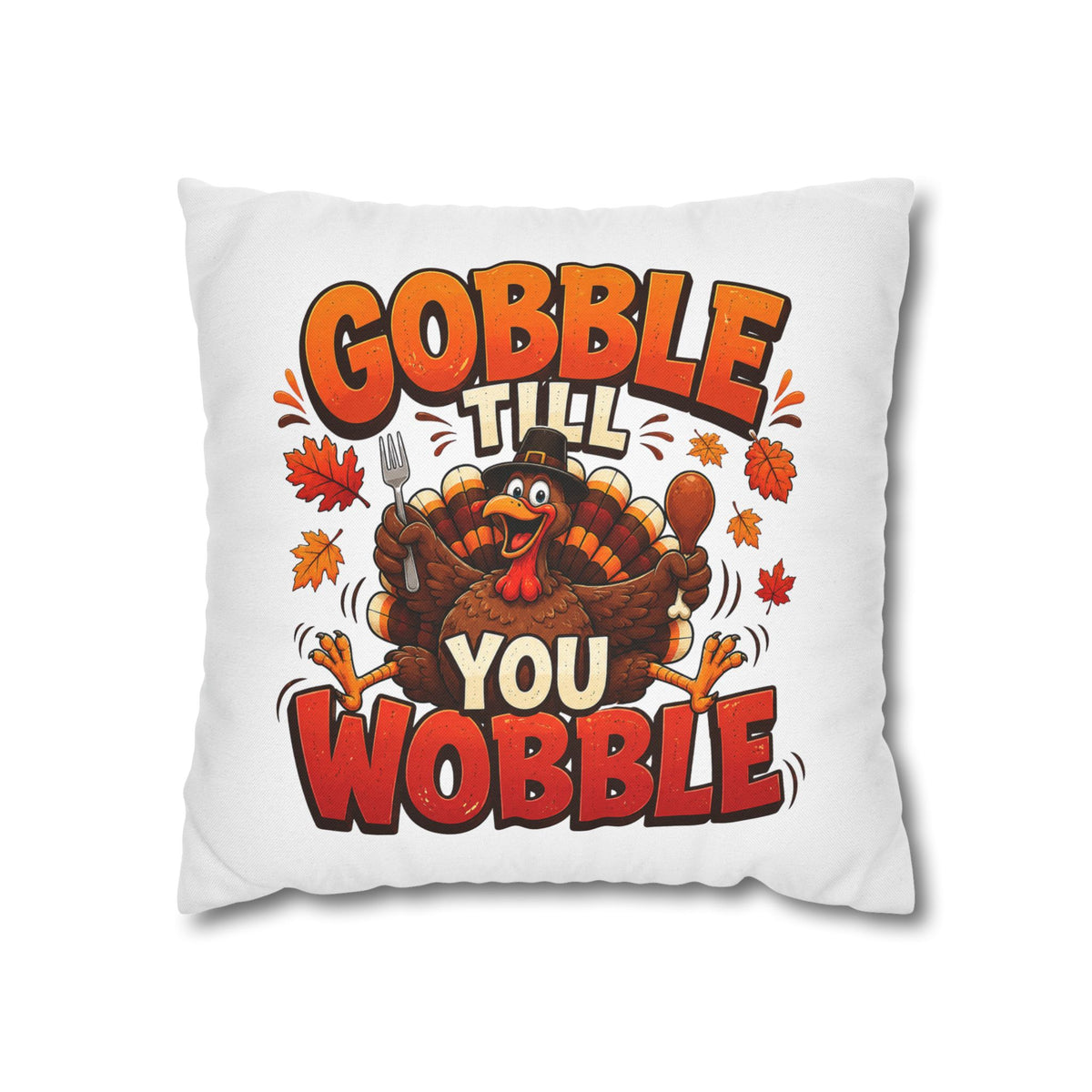 Thanksgiving Throw Pillowcase — "Gobble Till You Wobble" Turkey Pillowcase