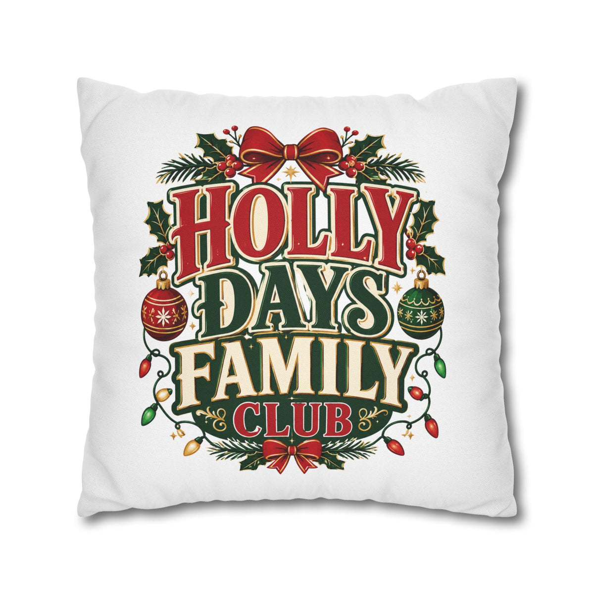 Christmas Holiday Family Club Pillowcase- Festive 'Holly Days Family Club' Christmas Cushion