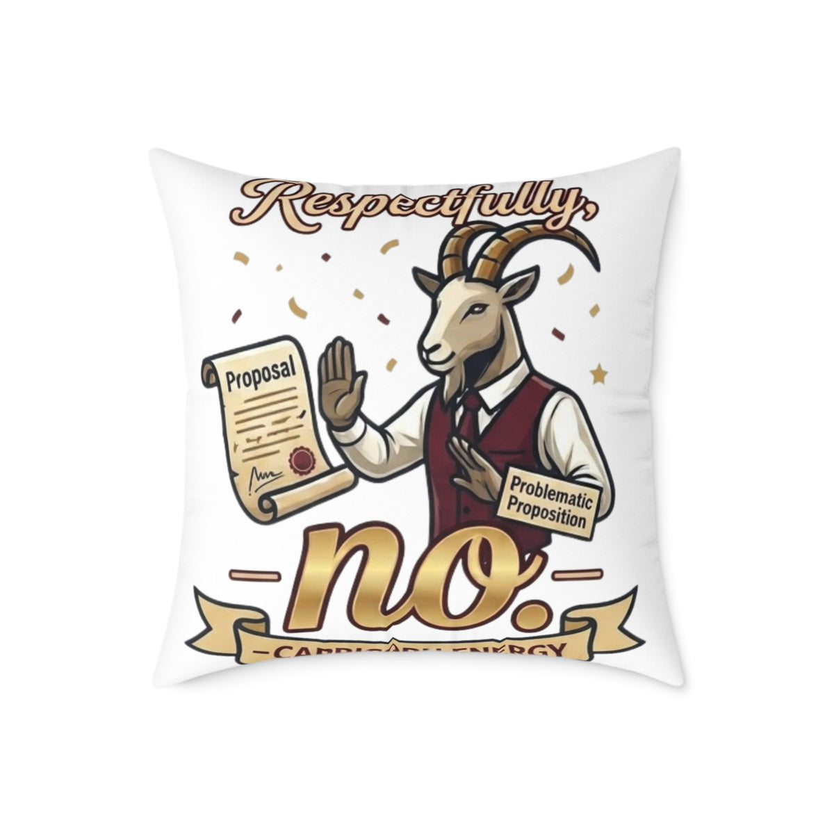 Capricorn Pillow — 'Respectfully, No.' Goat Protest Funny Decorative Throw Pillow
