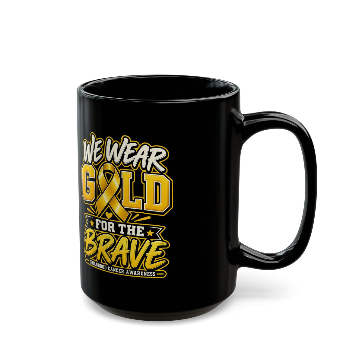 We Wear Gold for the Brave Mug – Childhood Cancer Awareness Black Coffee Cup (11oz, 15oz)