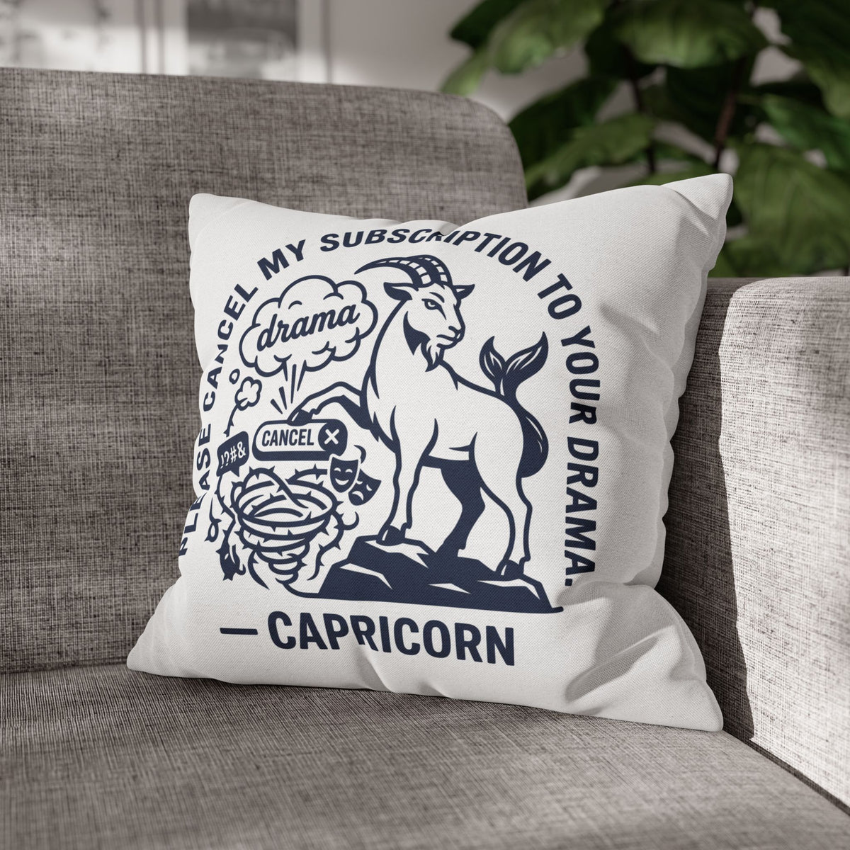 Capricorn Pillowcase — “Please Cancel My Subscription to Your Drama” Zodiac Decorative Pillow