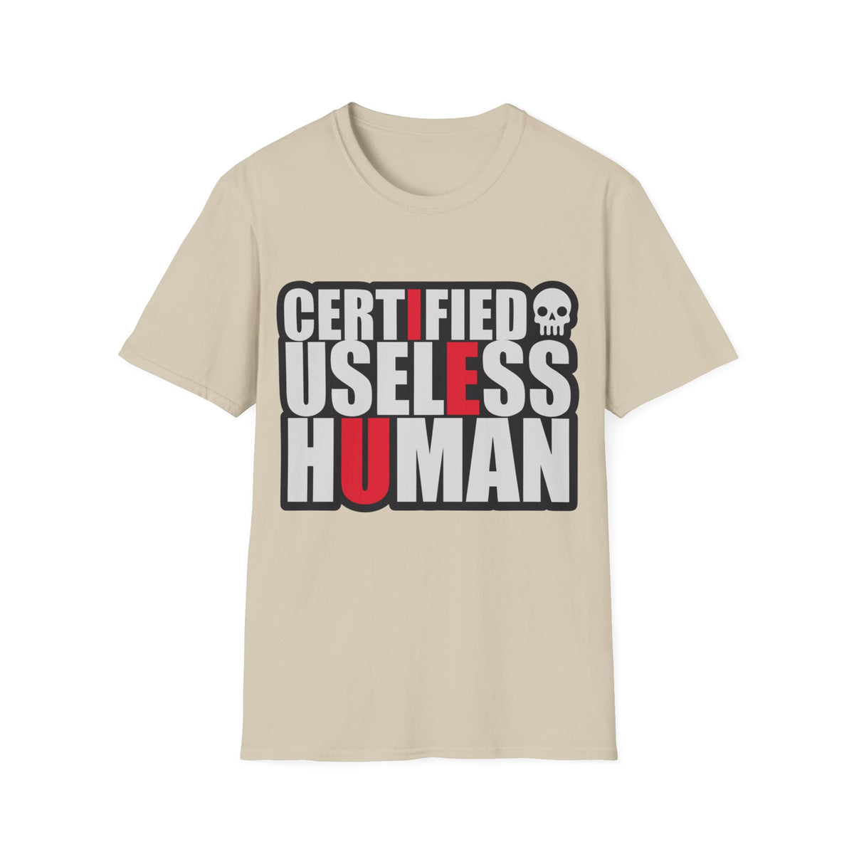 Certified Useless Human T-Shirt — Funny Sarcastic Graphic Tee - Trending Now - August 2026