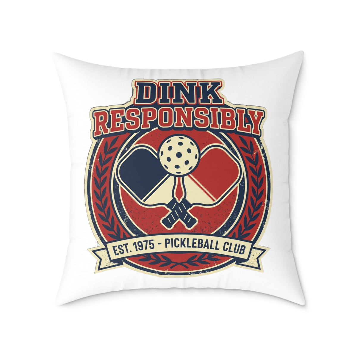 Funny Pickleball Pillow — “Dink Responsibly” Square Throw Pillow