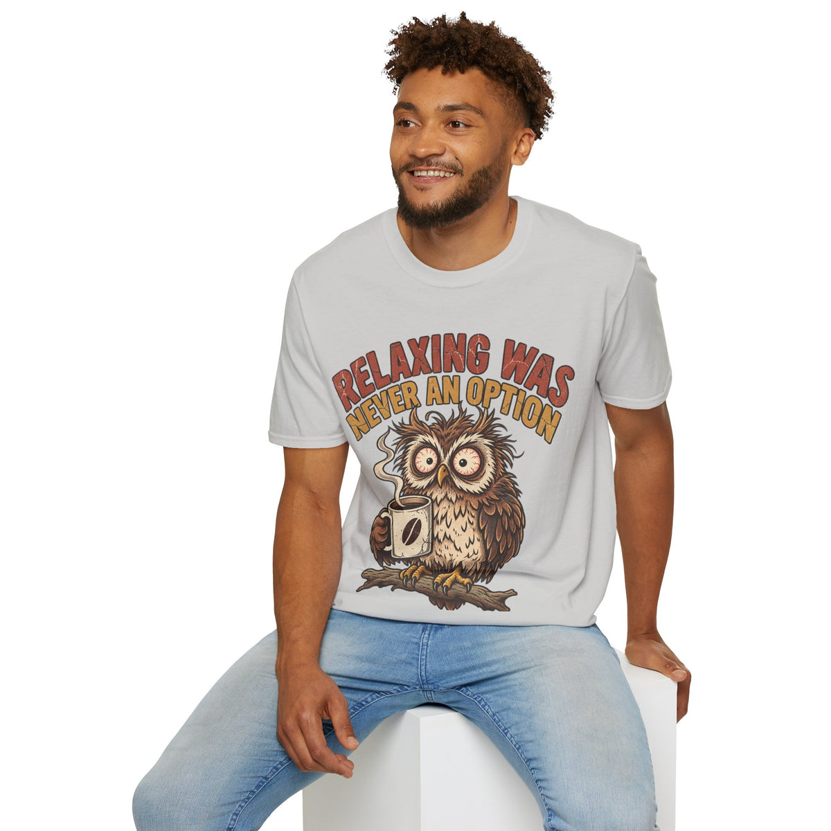 Funny And Witty Relaxing Was Never An Option Owl T-Shirt