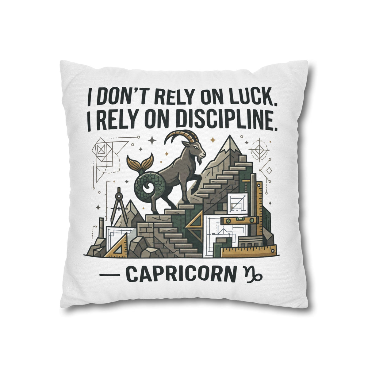 Capricorn Discipline Square Pillowcase — "I Don't Rely on Luck, I Rely on Discipline" Zodiac Throw Pillow