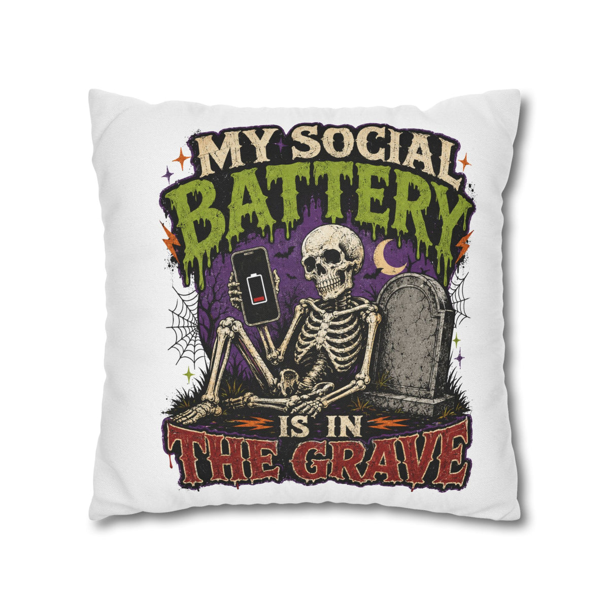 Halloween Skeleton Pillowcase — "My Social Battery Is In The Grave" Spun Polyester Throw Pillow