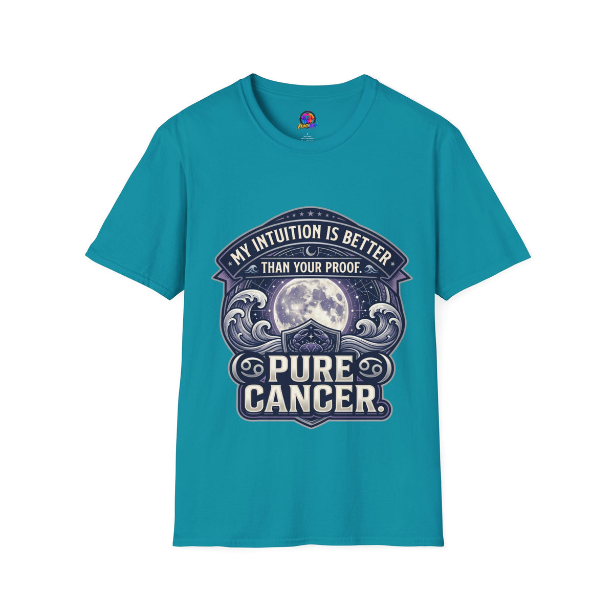 Cancer Zodiac T-Shirt — "My Intuition Is Better Than Your Proof" Astrology Tee