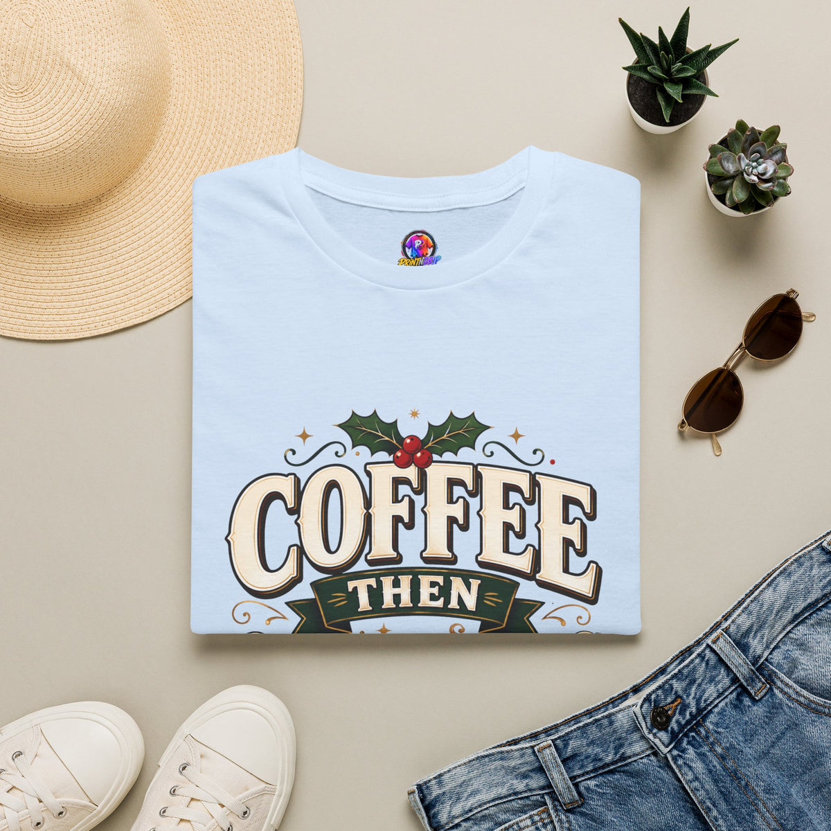 Coffee Then Christmas T-Shirt — Holiday Coffee Lover Tee