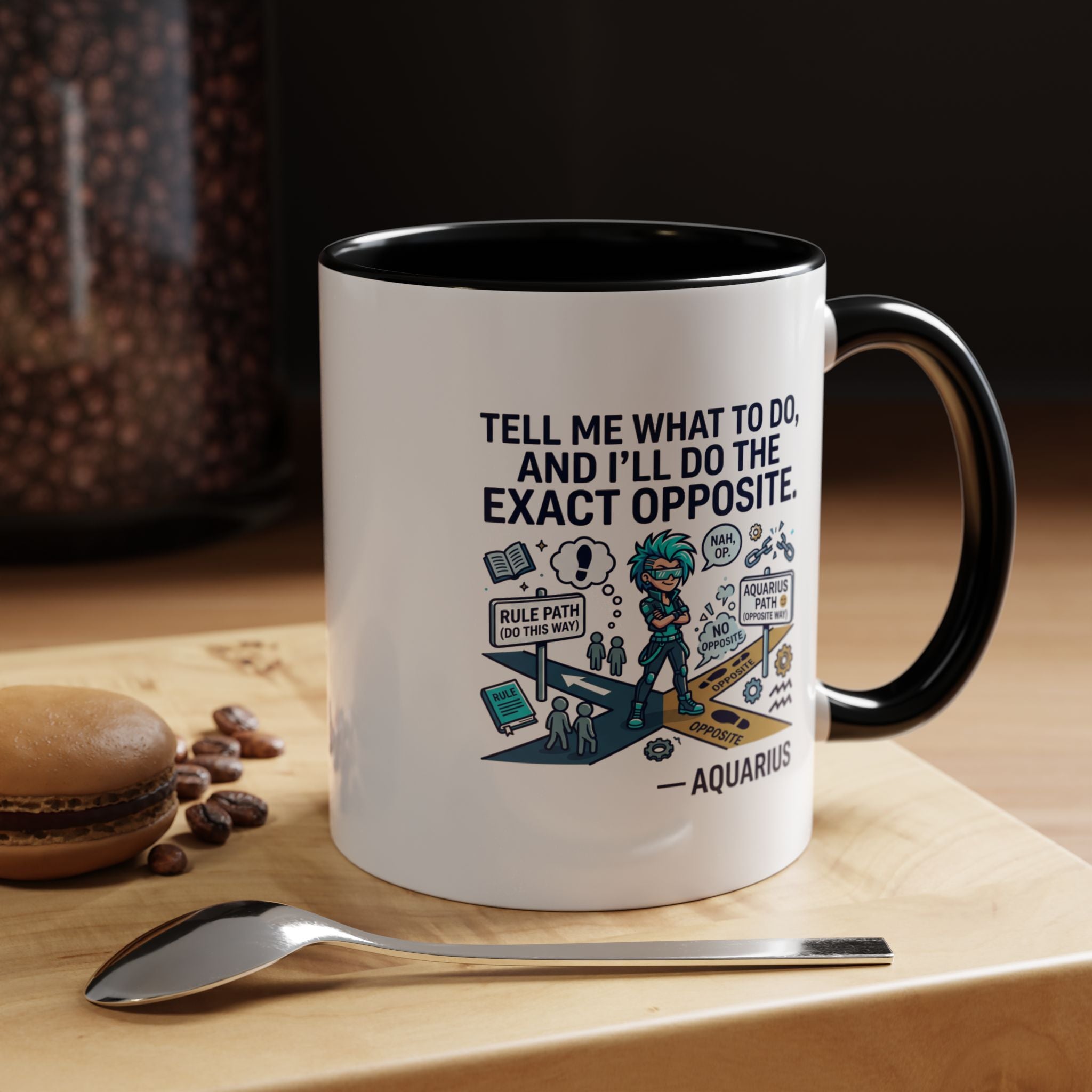 Aquarius Coffee Mug — "Tell Me What To Do and I’ll Do the Exact Opposite" Astrology Gift