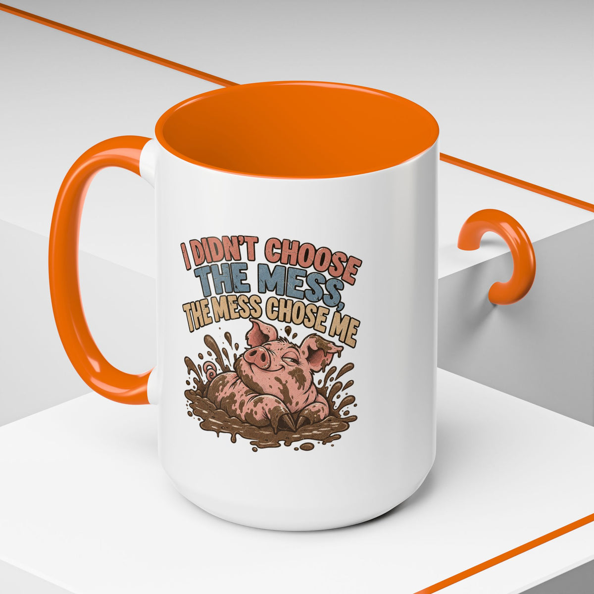 Funny And Witty "I Don't Choose The Mess" Accent Coffee Mug (11, 15oz)