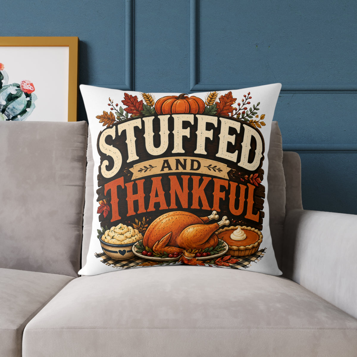Thanksgiving Stuffed and Thankful Thanksgiving Throw Pillow