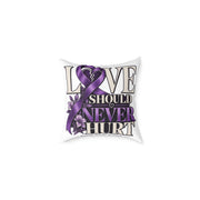 Square Pillow — "Love Should Never Hurt" Purple Ribbon Domestic Violence Awareness