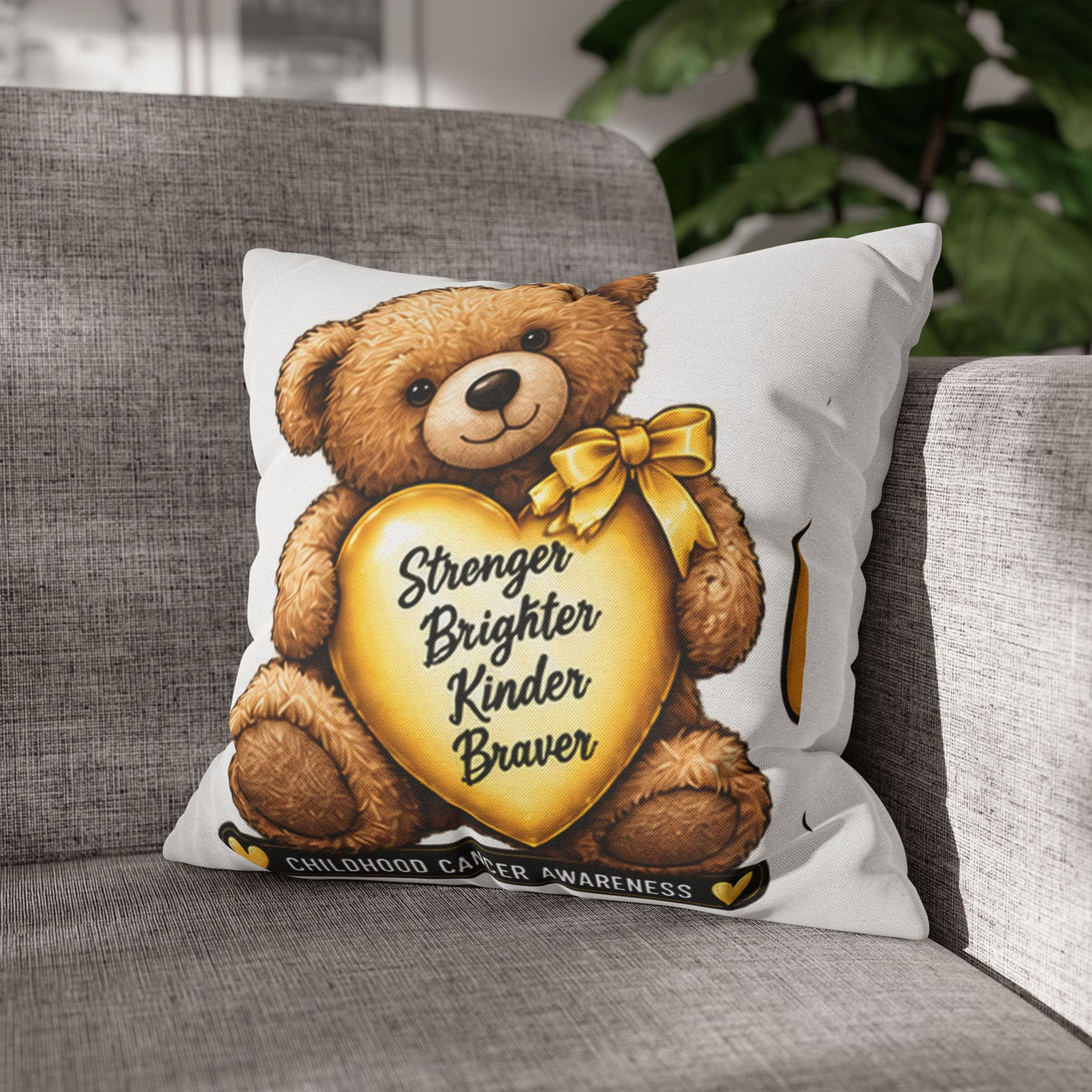Childhood Cancer Awareness Teddy Bear Pillowcase — "Stronger Brighter Kinder Braver" Square Pillow
