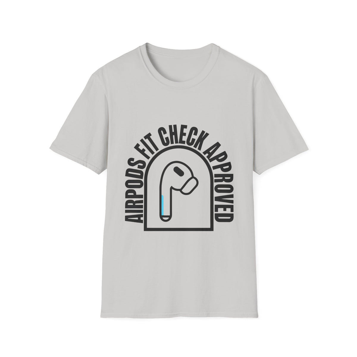 AirPods Fit Check Approved Tee — Funny Wireless Earbud Logo T-Shirt - Trending Now - August 2026