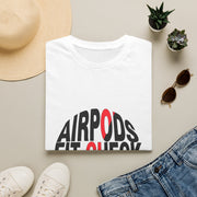 AirPods Fit Check Approved Graphic Tee - Funny Streetwear T-Shirt - Trending Now - September 2026