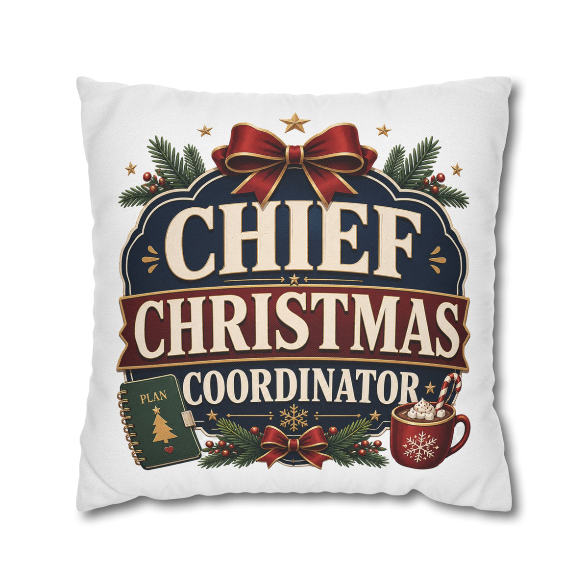 Chief Christmas Coordinator Pillowcase Modern Day Christmas