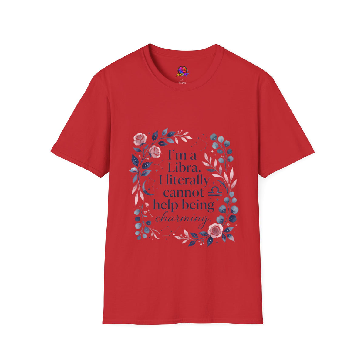 Libra Floral Zodiac T-Shirt — "I'm a Libra, I Literally Cannot Help Being Charming"