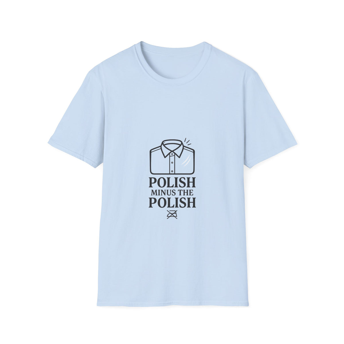 Polish Minus The Polish T-Shirt – Funny Shirt for Polish Heritage & Family Pride - Trending Now - October 2026