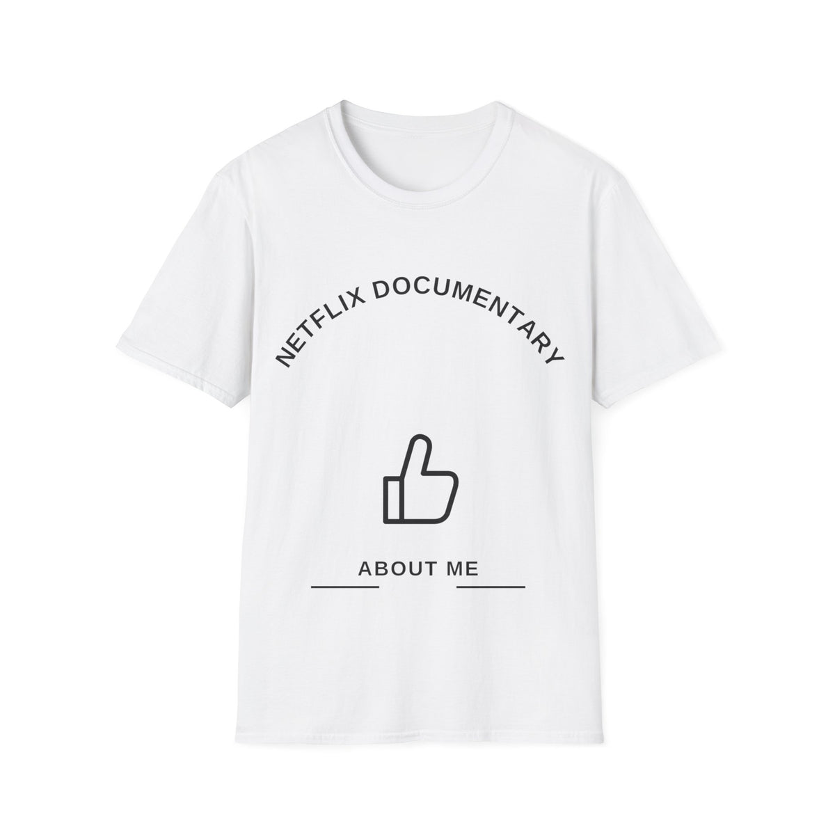 Netflix Documentary About Me Thumbs Up T-Shirt - Funny Sarcastic Graphic Tee - Trending Now - September 2026