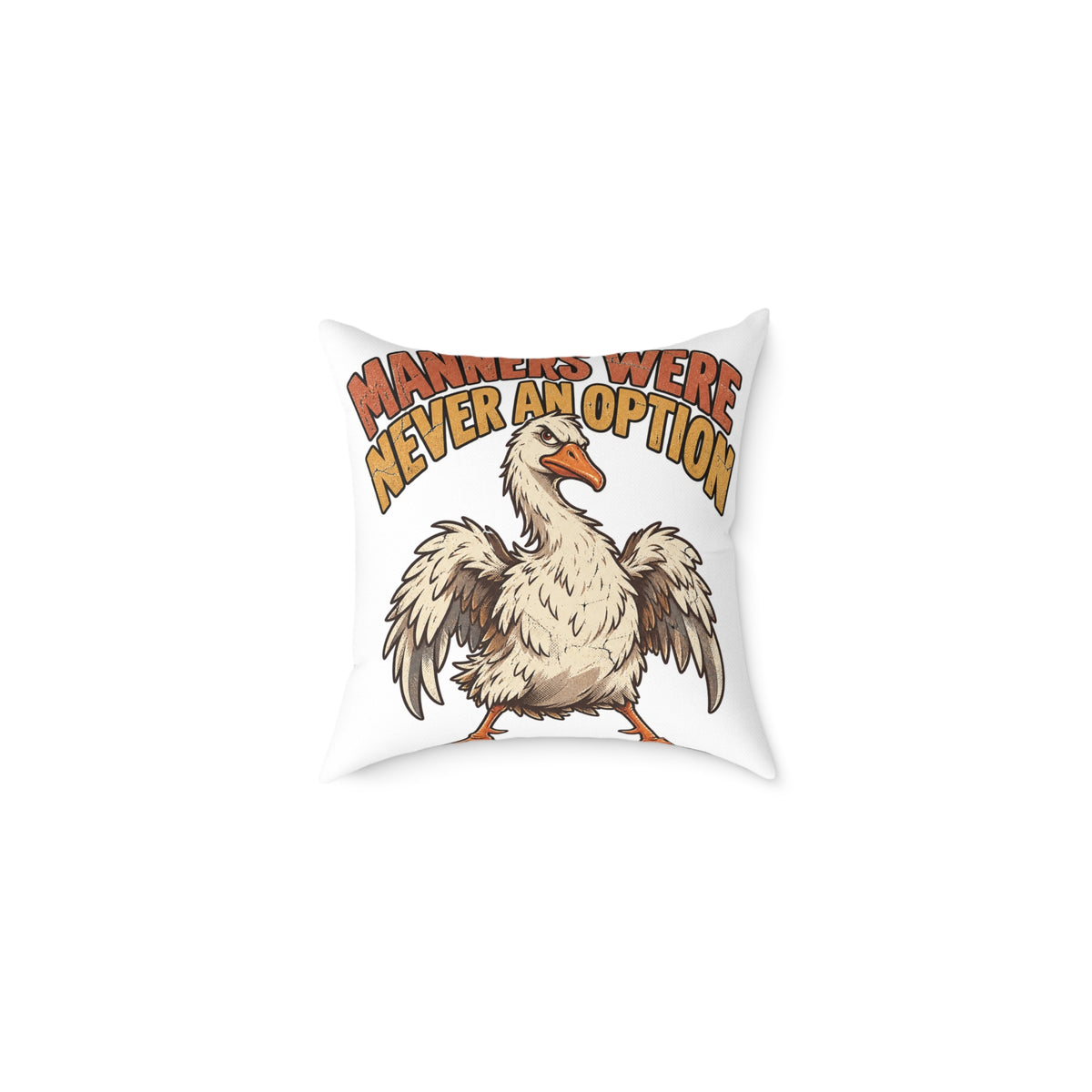 Square Pillow - 'Manners Were Never An Option' Funny Goose Decorative Throw Pillow