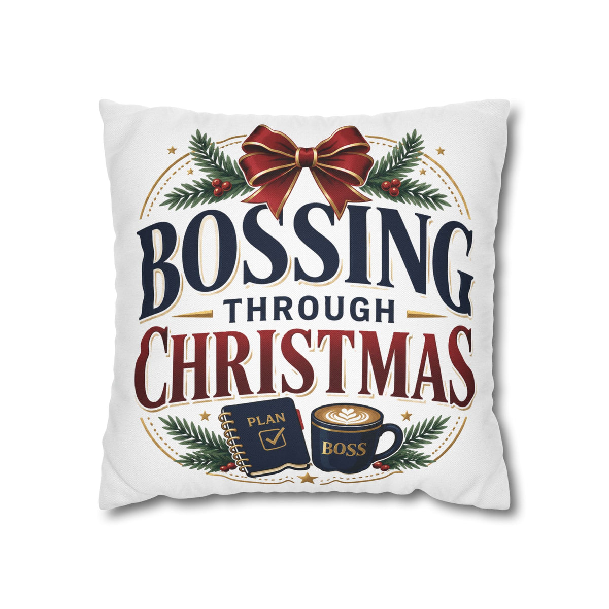 Bossing Through Christmas Decorative Pillowcase