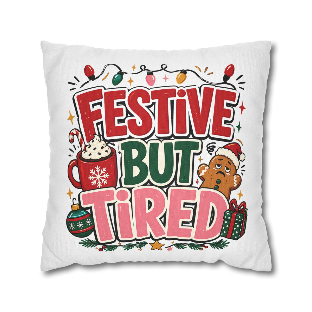 Festive But Tired Holiday Pillowcase Modern Day Christmas