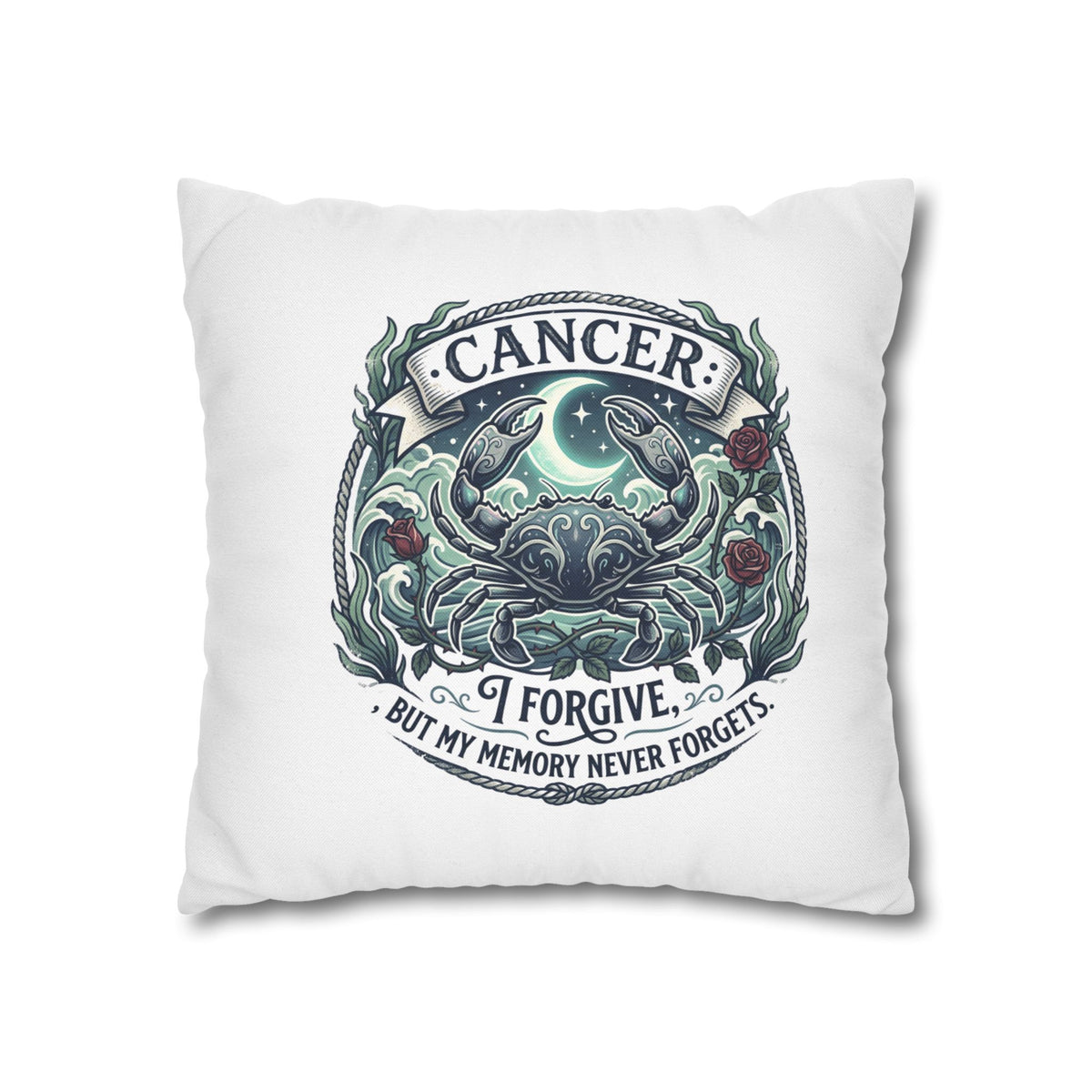 Cancer Zodiac Pillowcase — 'I Forgive, But My Memory Never Forgets' Decorative Throw Pillow