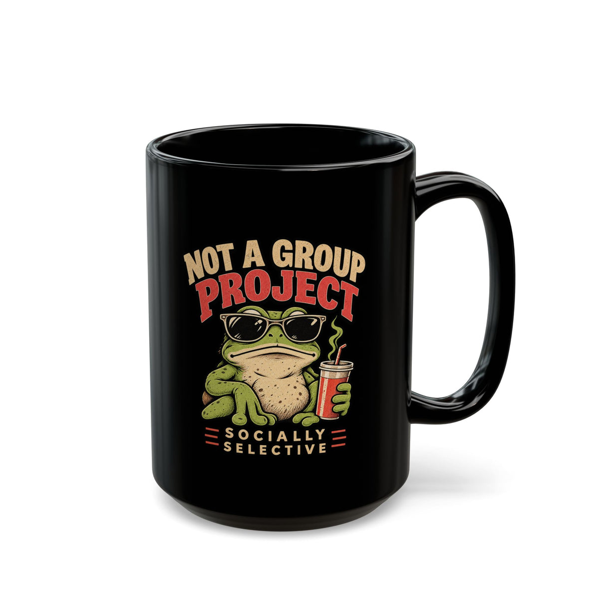 Funny Frog Coffee Mug — "Not a Group Project, Socially Selective" Black Ceramic Mug