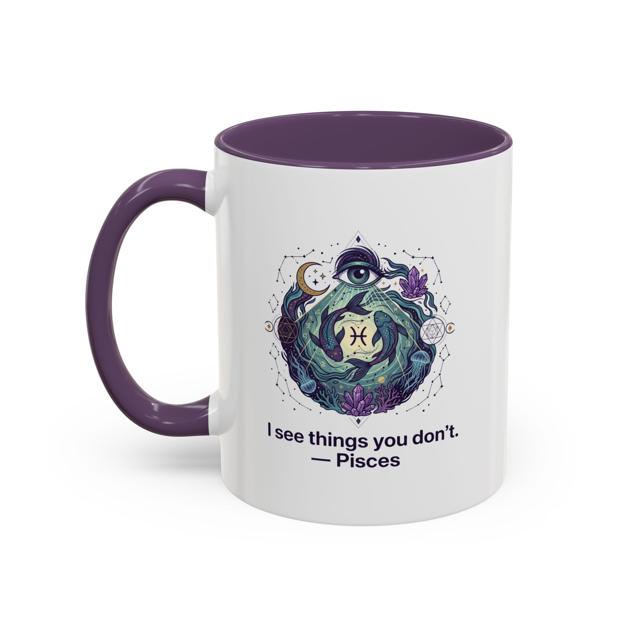 Pisces Zodiac Coffee Mug — "I See Things You Don’t" Accent Mug
