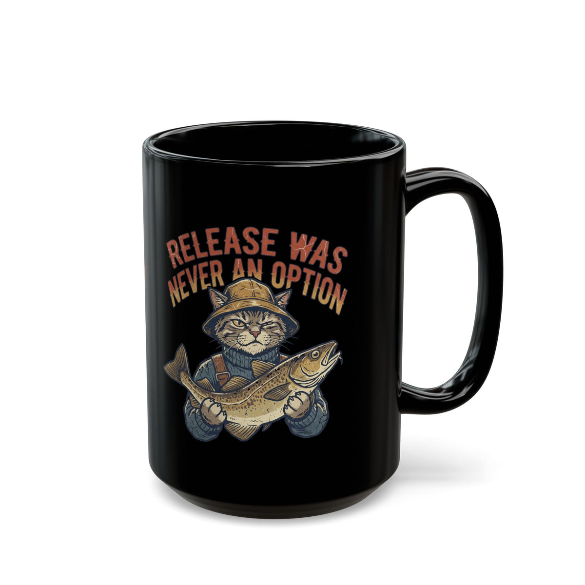 Funny Fishing Cat Mug — "Release Was Never an Option" Black Coffee Cup (11oz/15oz)
