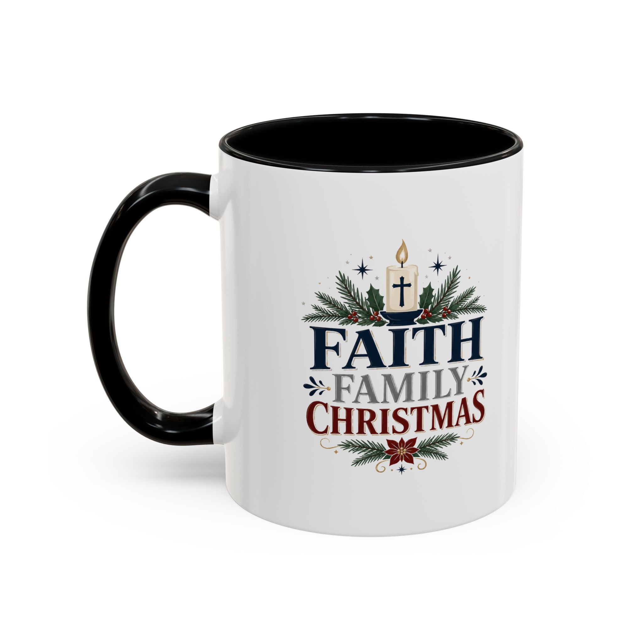 Christmas Faith • Family • Christmas Accent Coffee Mug — Holiday Religious Ceramic Mug